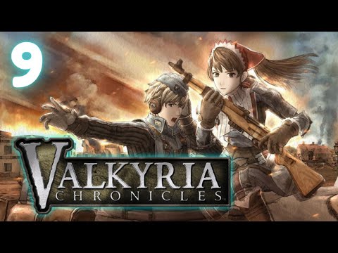 【Valkyria Chronicles】Today's Menu: More War【#9】