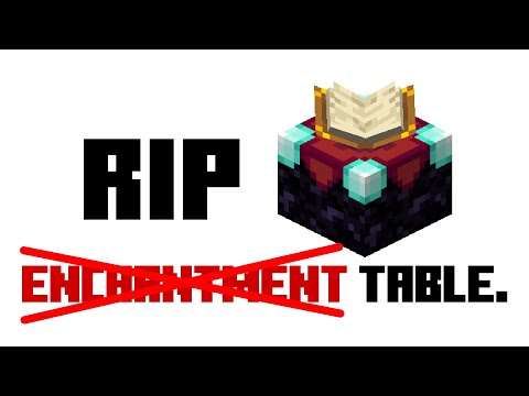 RIP "Enchantment" Tables. I'll never forget you.