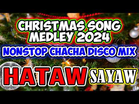 CHRISTMAS SONG MEDLEY 2024 - NONSTOP CHACHA DISCO MIX - HATAW SAYAWAN SA PASKO - DJMAR DISCO TRAXX