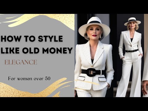 How To Style like Old Money  for Women over 50