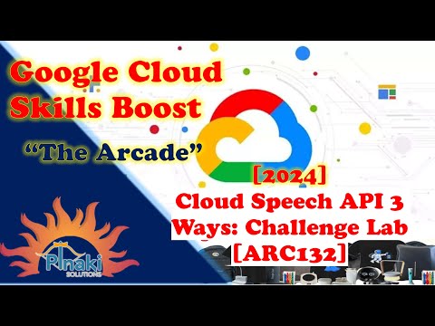 [2024] Cloud Speech API 3 Ways: Challenge Lab [ARC132] || Short Trick || Arcade