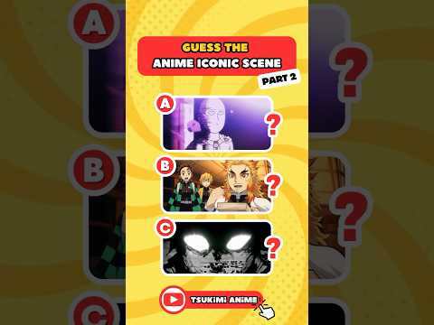 🔥 GUESS THE ANIME ICONIC SCENE 🔥 part 2 #anime #animequiz #animechallenge