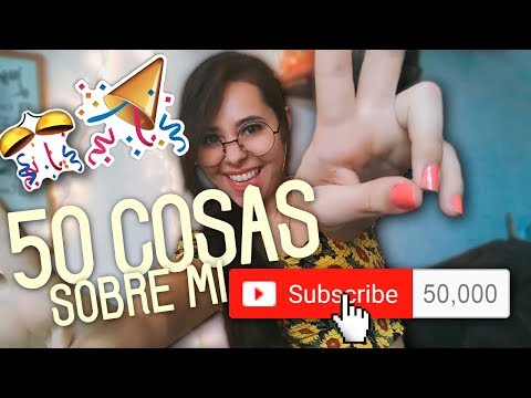 +50 Cosas Sobre Mi | ¡ESPECIAL 50K SUSCRIPTORES!