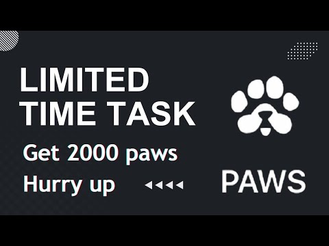 Paws Limited Time Task | Get 2000 Paws 🐾 |  Paws Airdrop | Complete Task