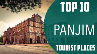 Top 10 Best Tourist Places to Visit in Panjim | India - English