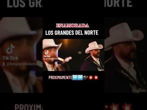 Los Grandes Del Norte - Enamorada