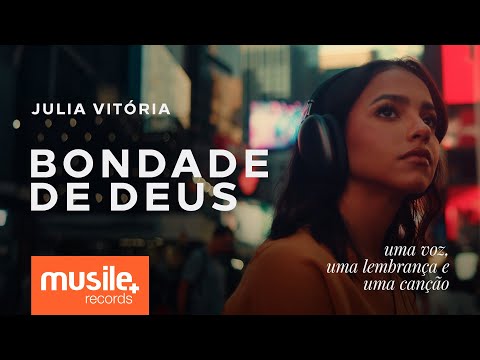 Julia Vitoria - Bondade de Deus (Goodness Of God) - Acústico | Clipe Oficial