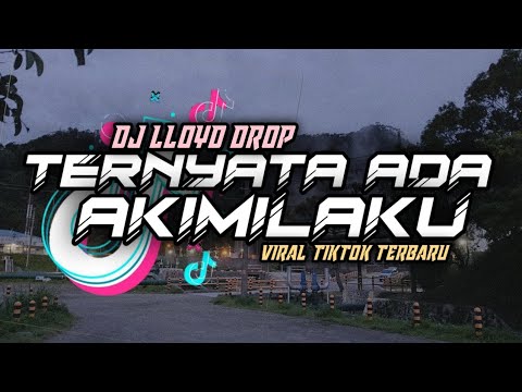 DJ Ternyata Ada Akimilaku Viral (DJ Lloyd Drop R3mix)