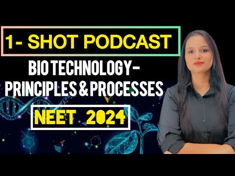 Biotechnology Principles and Processes Class 12 One Shot | Quick Revision Podcast #neet2024 #ncert