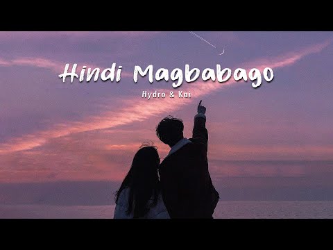 Hindi Magbabago - Hydro & Kai (Lyrics Video)