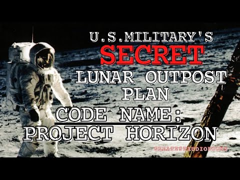 PROJECT HORIZON: U.S. Military's Secret Lunar Base Plans - FULL AudioBook 🎧📖 | Greatest🌟AudioBooks