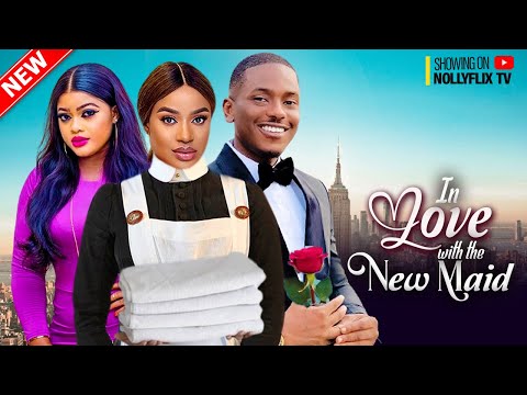 IN LOVE WITH THE NEW MAID - FRANCES BEN, TIMINI EGBUSON, UCHE MONTANA, EMMANUELLA | Nigerian Movie