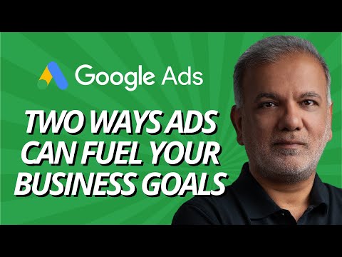 What Are Two Ways In Which Google Ads Can Fuel Your Business Goals?