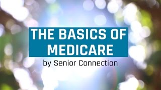 Medicare Basics - by Senior Connection