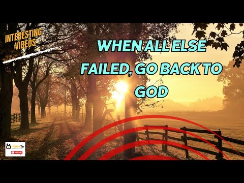 When All Else Failed, Go Back to God