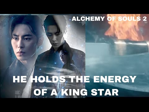 ALCHEMY OF SOULS 2 ~ HE HOLDS THE ENERY OF A KING STAR THE STRONGEST MAGE {FMV} KFanatic15