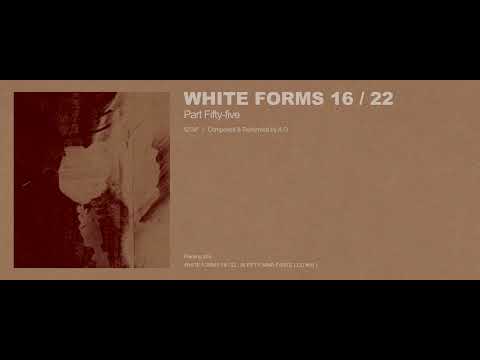 A.G - White Forms 16 / 22 : Part Fifty-five (Excerpt w/ Cover Art)