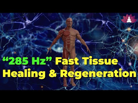 285 Hz Fast Tissue Healing & Regeneration: Rapidly Heals Tissue, Heal Scars | Binaural Beats