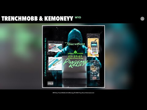 TrenchMobb & KeMoneyy - WYD (Audio)