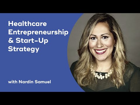 Healthcare Entrepreneurship & Start-Up Strategy with Nardin Samuel