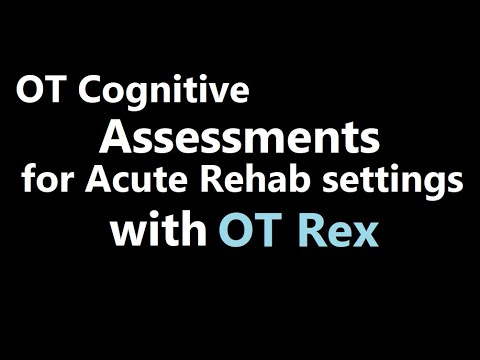 OT Rex - Cognitive Assessments for Acute Rehab Settings