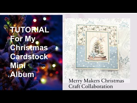 TUTORIAL Christmas Cardstock Mini Album |  #merrymakerscraftycollab