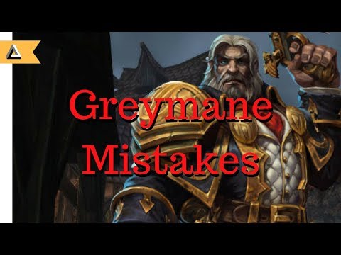 4 common Mistakes you might be making on Greymane (with some bonus tips)