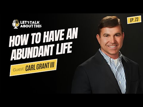 HOW TO HAVE AN ABUNDANT LIFE. CARL GRANT III