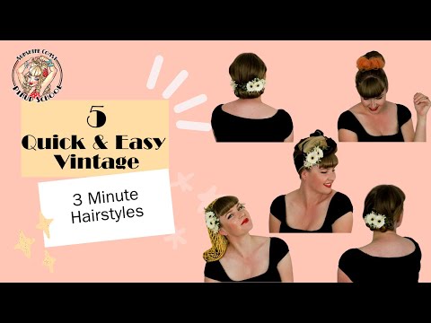 5 Quick and Easy Vintage Hairstyles in Under 3 Minutes Each!