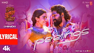 PEELINGS (Full Song Lyrics) Hindi | Pushpa 2 The Rule | Allu Arjun | Rashmika | Sukumar | DSP,Javed