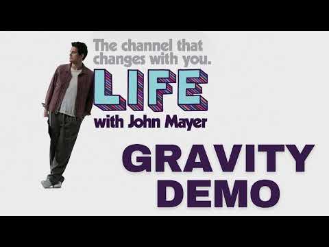 LIFE With JOHN MAYER on SIRIUSXM - GRAVITY UNRELEASED DEMO