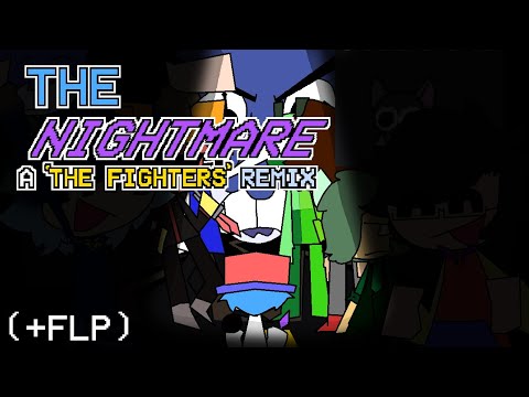 The Nightmare | The Fighters Remix +FLP