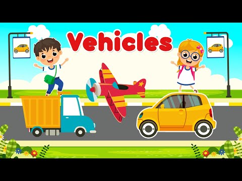 Learn Vehicles for Kids -  Cars, Plane, Truck, Vehicles Children Video  - Educational Video for Kids