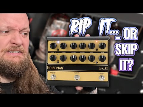 Friedman IR-X Pedal - Rip It Or Skip It?