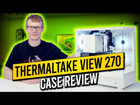 Thermaltake View 270 Review