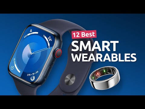 The Best Smart Wearables in 2024: Smart Rings, Smartwatches and Smart Bands