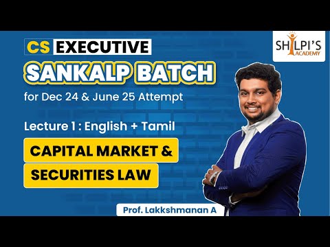 Lec 1: Capital Market | CS Executive Sankalp Batch | Dec'24 & June'25 | Shilpis Academy