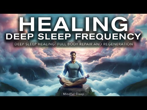 Healing Deep Sleep Frequency Music