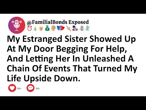 My Estranged Sister Showed Up At My Door Begging For Help, And Letting Her In Unleashed A Chain Of..