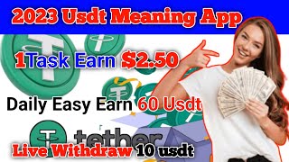 Today Usdt 2023 Binance Earn $10 Everyday Earn 10+Usdt Free Real Earning App