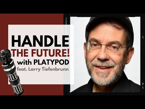 Handling the Future!: Inside Platypod's Handy New Tool, with Larry Tiefenbrunn