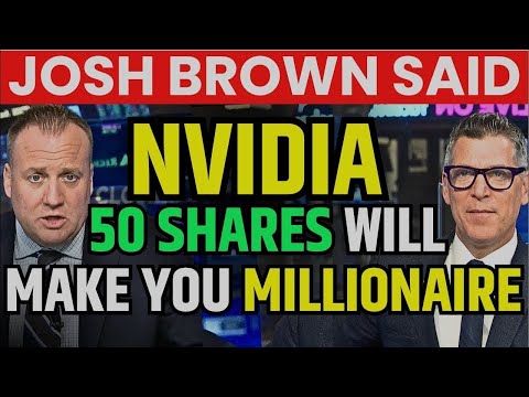 Josh Brown Said Nvidia 50 Shares Will Make You Millionaire | NVDA Stock