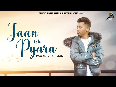 JAAN TOH PYARA : PAWAN DHARIWAL (Full Song) | Shiv Malri | Robby Beats | Latest Punjabi Songs 2022