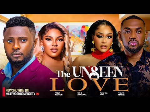 THE UNSEEN LOVE ~ MAURICE SAM, UCHE MONTANA, EDDIE WATSON, SARIAN MARTIN 2024 latest Nigerian movies