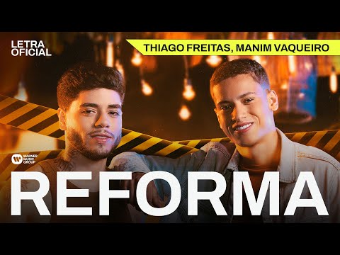 Reforma - Thiago Freitas, Manim Vaqueiro