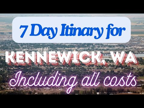 Kennewick Washington 7 Day Trip Itinerary Including Costs and Transport - Kennewick Washington 2024