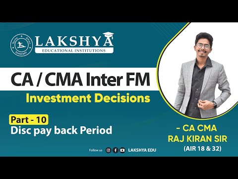 INVESTMENT DECISIONS PART 10-DISC PAY BACK PERIOD ||CA/CMA INTER FM||BY CA CMA RAJ KIRAN SIR