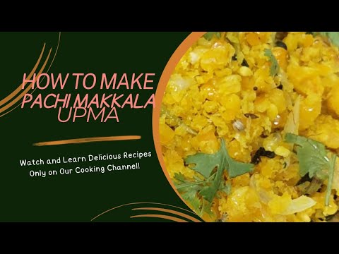 How to make pachi  makkala upma in telugu....