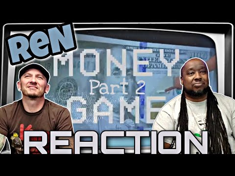 OK...SO, THIS IS THE RIGHT ONE!!!! Ren | Money Game Part 2 REACTION!!!