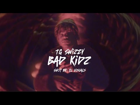 TG SwizZy - Bad Kidz 4K (Video) SHOT BY: @CLVISUALS_GBF